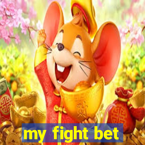 my fight bet